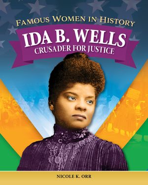Famous Women in History: Ida B. Wells: Crusader for Justice image number 0