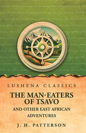 The Man-Eaters of Tsavo And Other East African Adventures image number 0