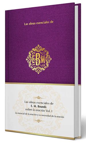 Las Obras Esenciales de E. M. Bounds Sobre La Oraci&oacute;n Vol. I / The Essential Works of E. M. Bounds on Prayer, Vol. I image number 0