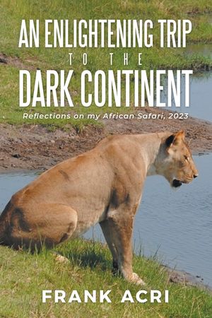 An Enlightening trip to the Dark Continent: Reflections on my African Safari, 2023 image number 0