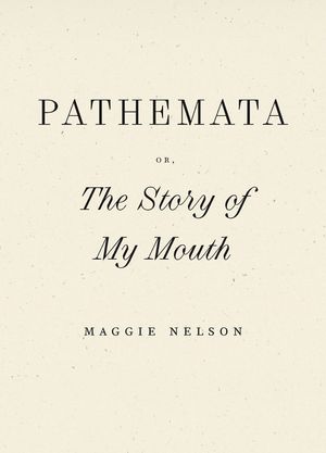 Pathemata, Or, the Story of My Mouth image number 0