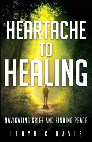 Heartache to Healing: Navigating Grief and Finding Peace image number 0