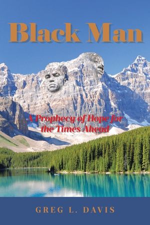 Black Man: A Prophecy of Hope for the Times Ahead image number 0