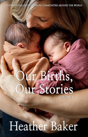 Our Births, Our Stories Volume 3 image number 0