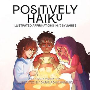 Positively Haiku: Illustrated affirmations in 17 syllables image number 0