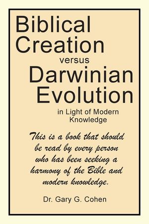 Biblical Creation versus Darwinian Evolution: in Light of Modern Knowledge image number 0