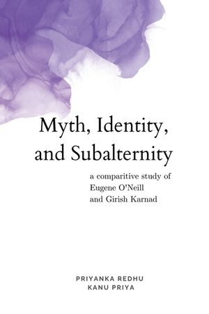 Myth, Identity, and Subalternity: A Comparative Study of Eugene O'Neill and Girish Karnad image number 0