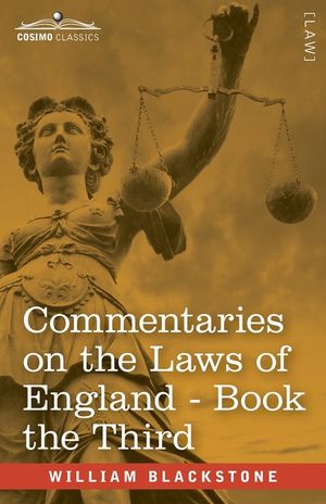 Commentaries on the Laws of England, Book the Third (in Four Books): of Private Wrongs - with Notes by John Taylor Coleridge image number 0