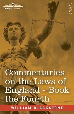 Commentaries on the Laws of England, Book the Fourth (in Four Books): of Public Wrongs - with Notes by John Taylor Coleridge image number 0