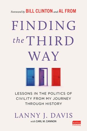 Finding the Third Way: Lessons in the Politics of Civility from My Journey Through History image number 0