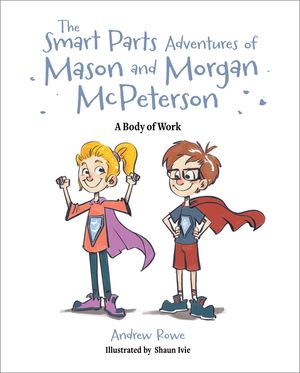 The Smart Parts Adventures of Mason and Morgan McPeterson: A Body of Work image number 0