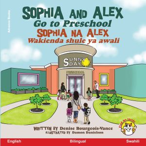 Sophia and Alex Go to Preschool: Sophia na Alex Wakienda Shule ya Awali image number 0