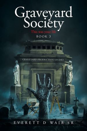 Graveyard Society: Book 3 This Was Your Life image number 0