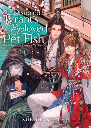 The Disabled Tyrant's Beloved Pet Fish: Canji Baojun de Zhangxin Yu Chong (Novel) Vol. 4 image number 0