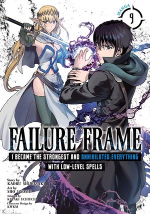 Failure Frame: I Became the Strongest and Annihilated Everything with Low-Level Spells (Manga) Vol. 9 image number 0