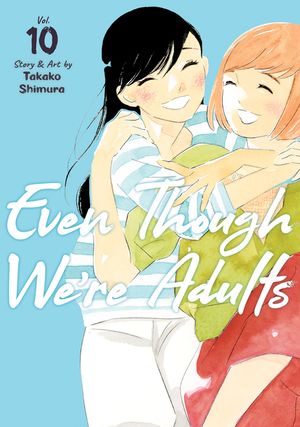 Even Though We're Adults Vol. 10 image number 0