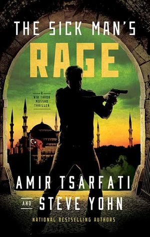 The Sick Man's Rage: A NIR Tavor Mossad Thriller image number 0