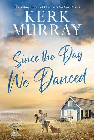 Since the Day We Danced: Hadley Cove Sweet Romance image number 0
