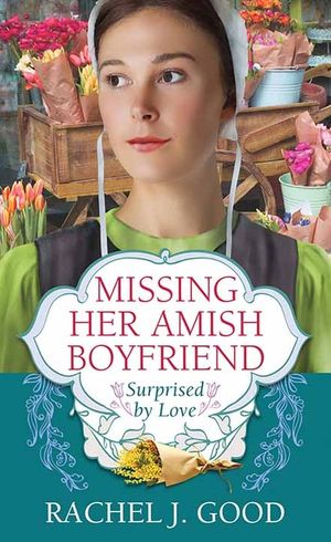 Missing Her Amish Boyfriend: Surprised by Love image number 0
