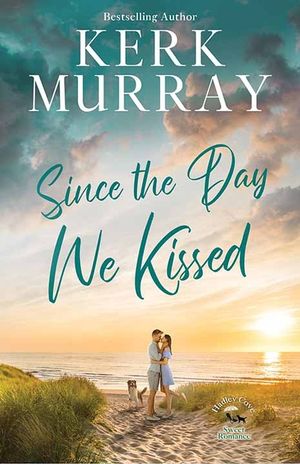 Since the Day We Kissed: A Hadley Cove Sweet Romance image number 0