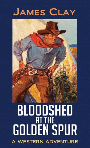 Bloodshed at the Golden Spur: A Western Adventure image number 0