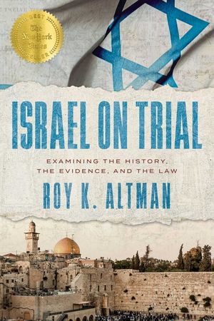 Israel on Trial: Examining the History, the Evidence, and the Law image number 0