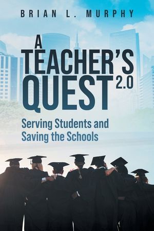 A Teachers Quest 2.0 Serving Students and Saving the Schools image number 0