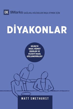 Deacons / Diyakonlar: How They Serve and Strengthen the Church / KİLİSEYE NASIL HİZMET EDERLER VE KİLİSEYİ NAS image number 0