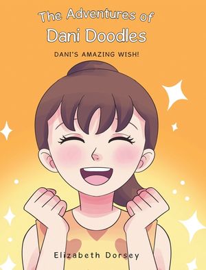 The Adventures of Dani Doodles: Dani's Amazing Wish! image number 0