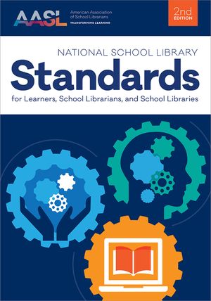 National School Library Standards for Learners, School Librarians, and School Libraries, Second Edition image number 0