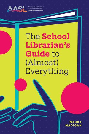 The School Librarian's Guide to (Almost) Everything image number 0