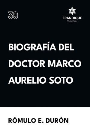 Biograf&iacute;a del Doctor Marco Aurelio Soto image number 0