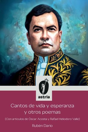 Cantos de vida y esperanza y otros poemas (Con art&iacute;culos de &Oacute;scar Acosta y Rafael Heliodoro Valle) image number 0