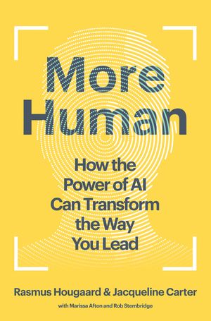 More Human: How the Power of AI Can Transform the Way You Lead image number 0