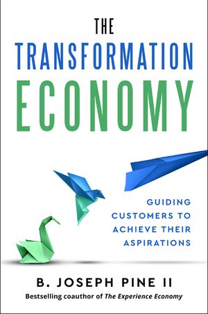 The Transformation Economy: Guiding Customers to Achieve Their Aspirations image number 0