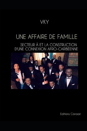 Une Affaire De Famille Secteur &Auml; Et La Construction D'une Connexion Afro-Carib&eacute;enne image number 0
