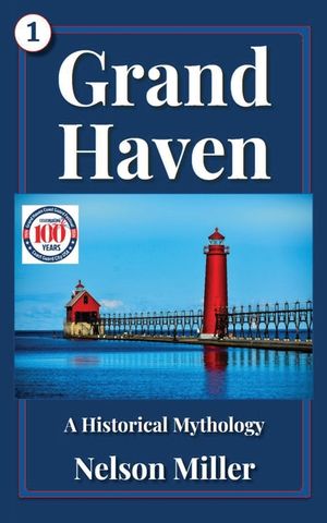 Grand Haven: A Historical Mythology image number 0