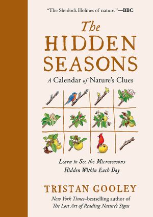 The Hidden Seasons: A Calendar of Nature's Clues image number 0