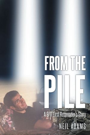 From the Pile: A 9-11 First Responder's Story image number 0