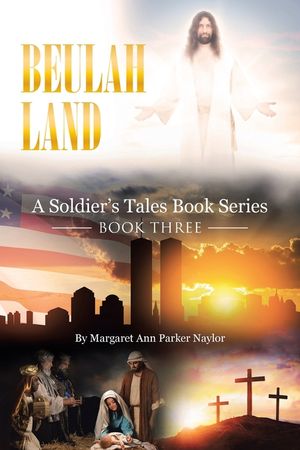 Beulah Land: A Soldier's Tales Book Series: Book Three image number 0