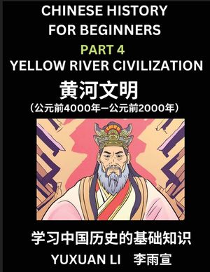 Chinese History (Part 4) - Yellow River Civilization, Learn Mandarin Chinese language and Culture, Easy Lessons for Beginners to Learn Reading Chinese image number 0