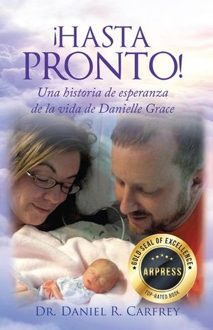 &iexcl;Hasta Pronto!: Una historia de esperanza de la vida de Danielle Grace image number 0