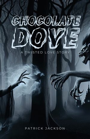Chocolate Dove: A Twisted Love Story image number 0