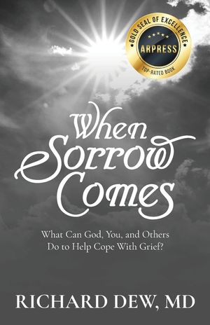 When Sorrow Comes: What Can God, You, and Others Do to Help Cope With Grief image number 0