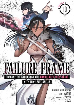 Failure Frame: I Became the Strongest and Annihilated Everything with Low-Level Spells (Manga) Vol. 10 image number 0