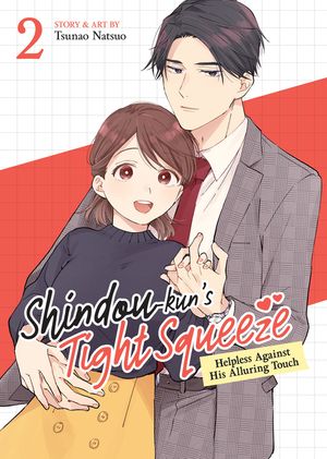 Shindou-Kun's Tight Squeeze: Helpless Against His Alluring Touch Vol. 2 image number 0