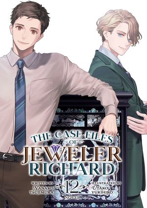 The Case Files of Jeweler Richard (Light Novel) Vol. 12 image number 0