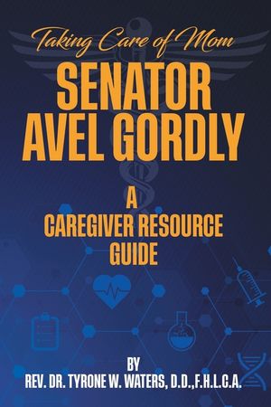 Taking Care of Mom Senator Avel Gordly A Caregiver Resource Guide image number 0