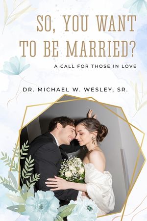 So, You Want to Be Married?: A call for Those in Love image number 0