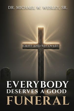Everybody Deserves A Good Funeral: Grief and Recovery image number 0